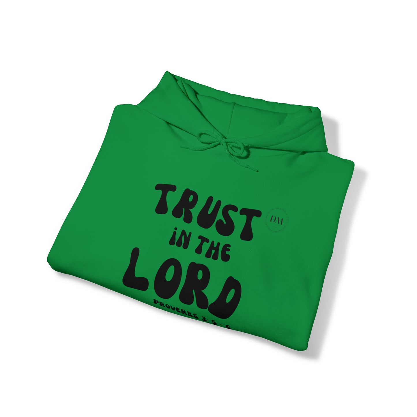 DM - Trust In The Lord Unisex Hooded Sweatshirt