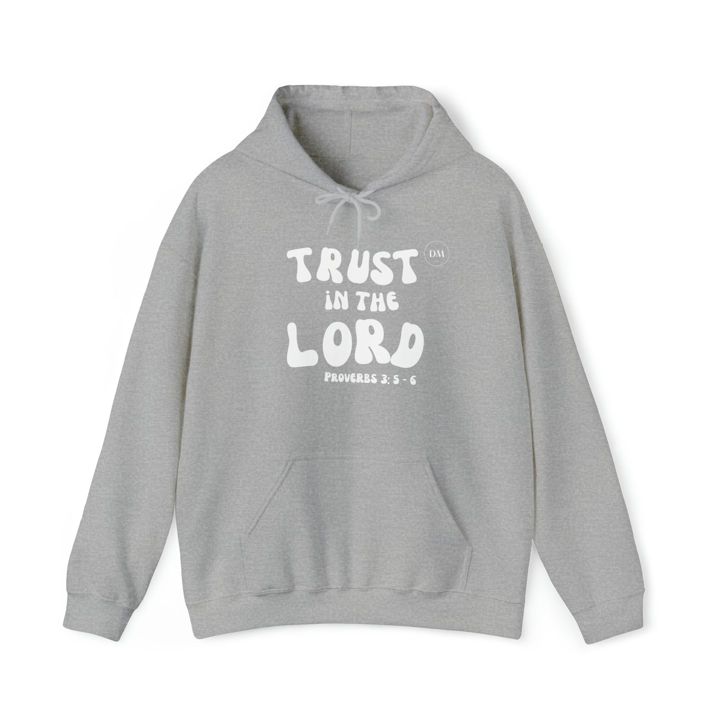 DM - Trust In The Lord Unisex Hooded Sweatshirt