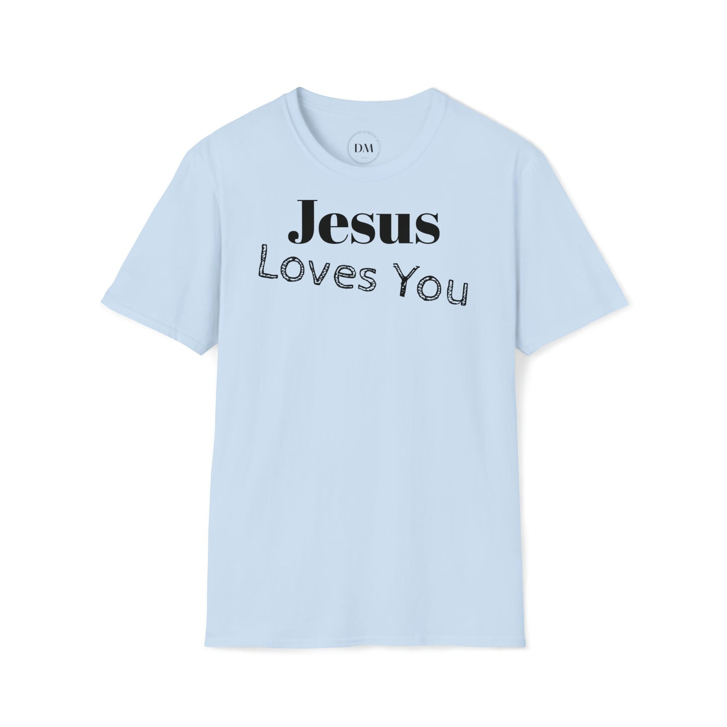 DM - Jesus Loves You Unisex T-Shirt