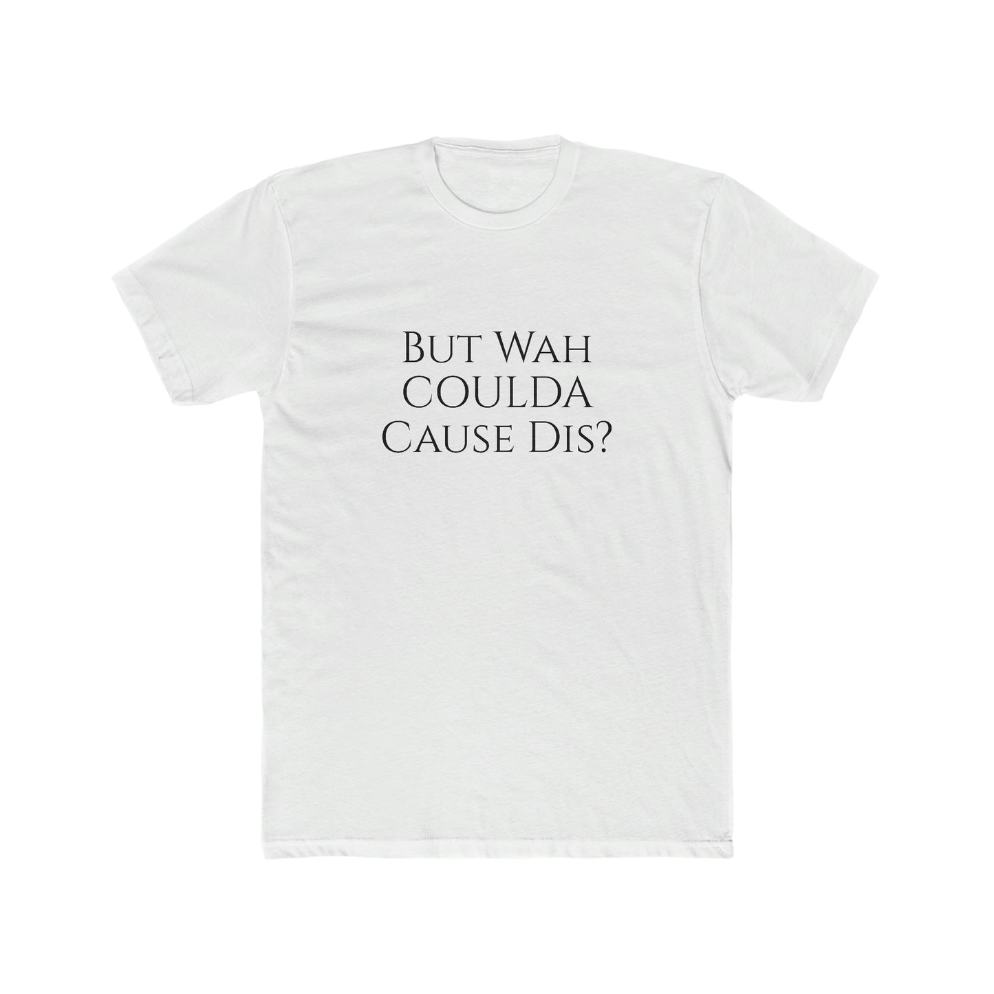 Carib "But Wah Coulda Cause Dis" Cotton Crew Tee