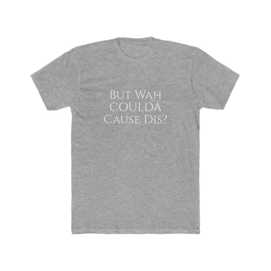 Carib "But Wah Coulda Cause Dis" Cotton Crew Tee