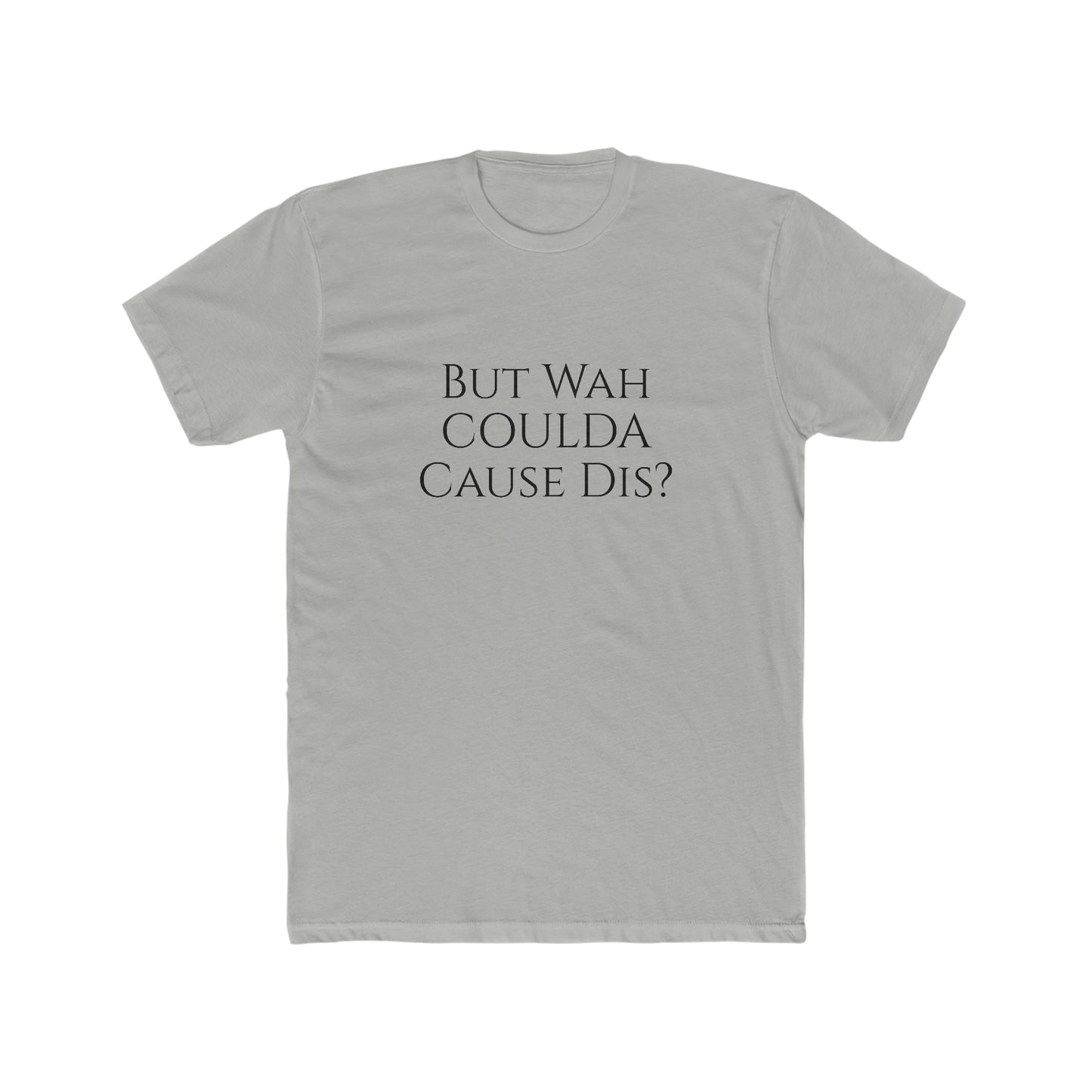 Carib "But Wah Coulda Cause Dis" Cotton Crew Tee