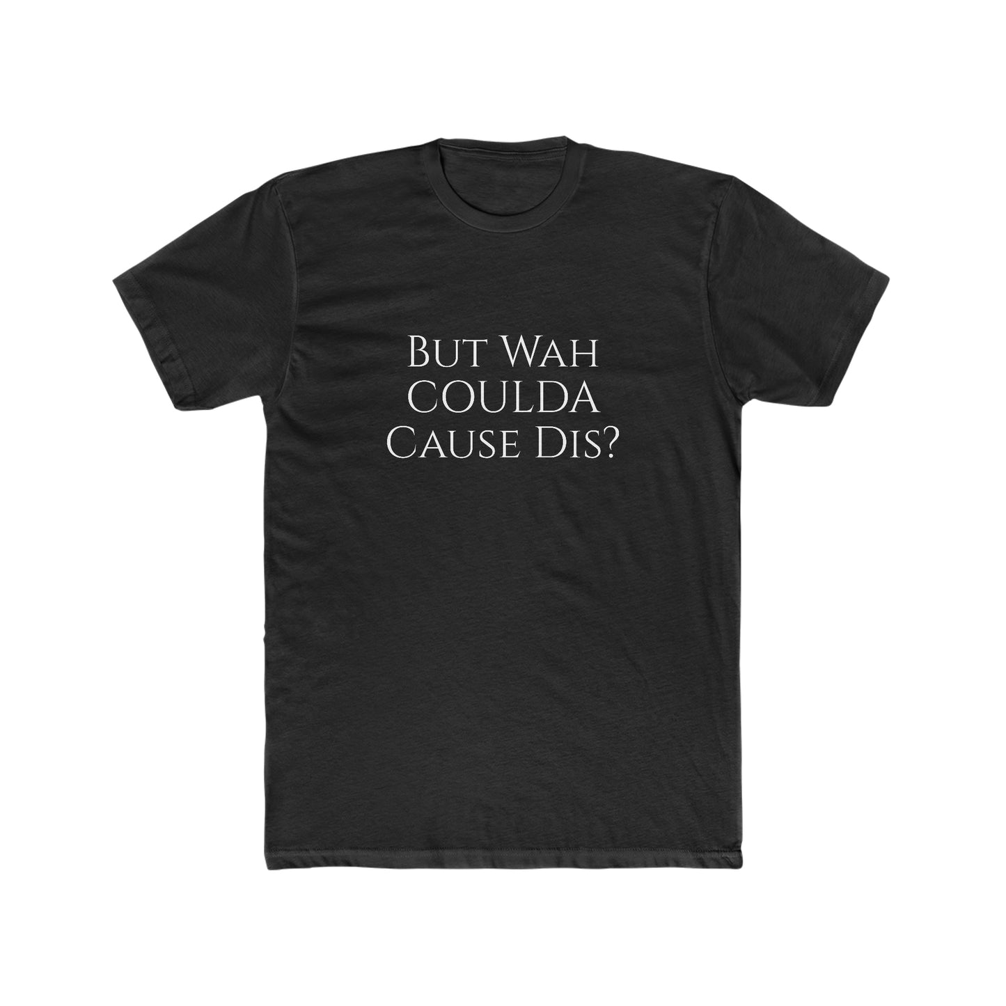 Carib "But Wah Coulda Cause Dis" Cotton Crew Tee