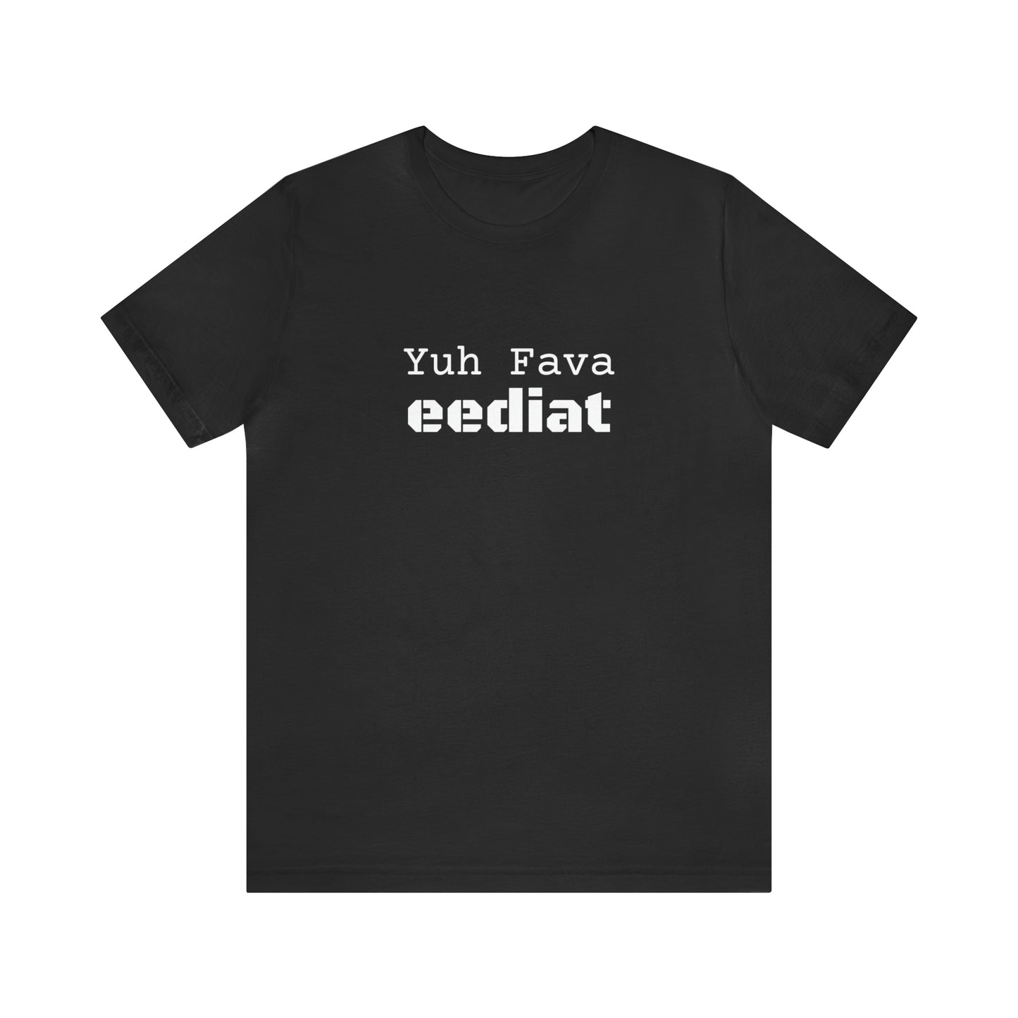 Carib "Yuh Fava Eediat" Short Sleeve Tee