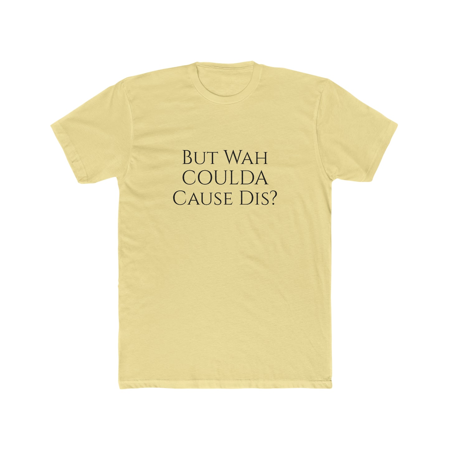 Carib "But Wah Coulda Cause Dis" Cotton Crew Tee