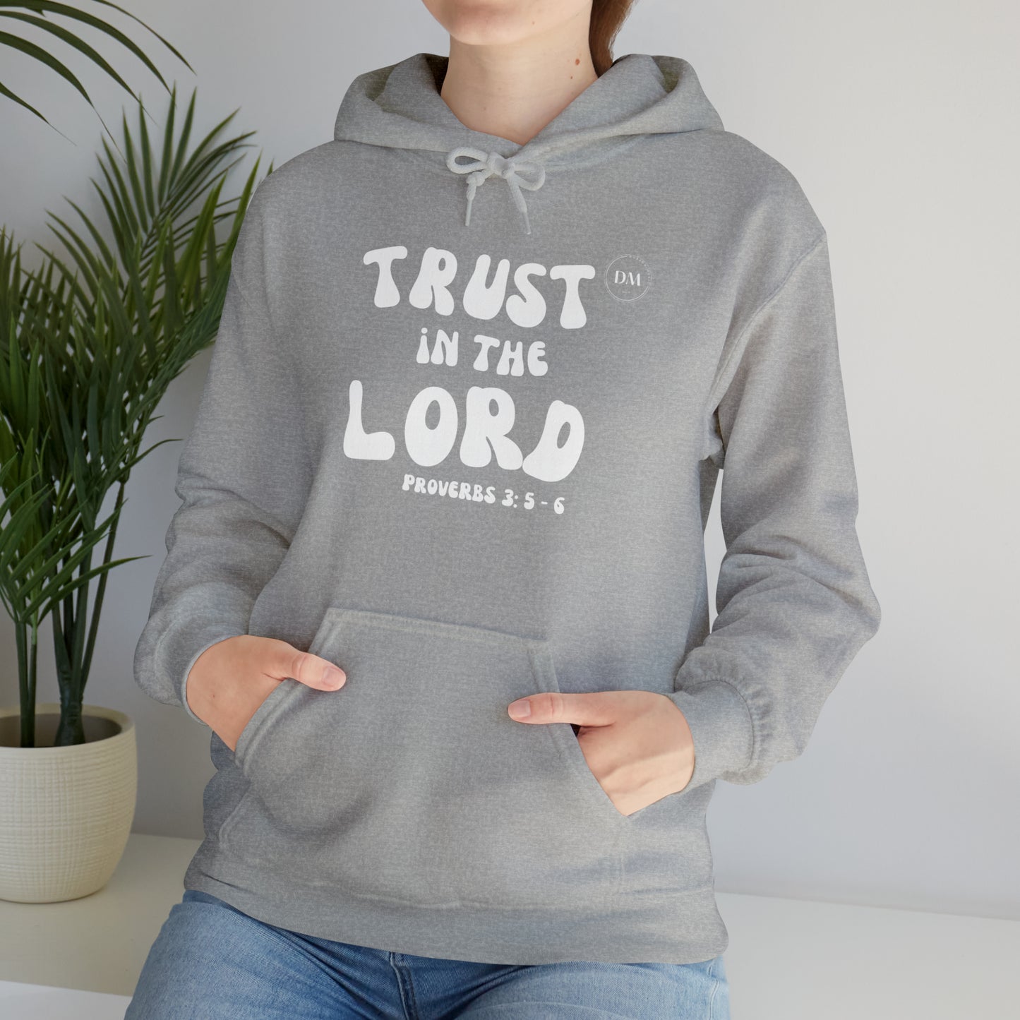 DM - Trust In The Lord Unisex Hooded Sweatshirt