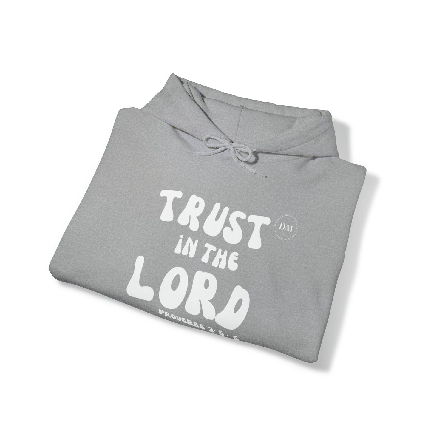 DM - Trust In The Lord Unisex Hooded Sweatshirt