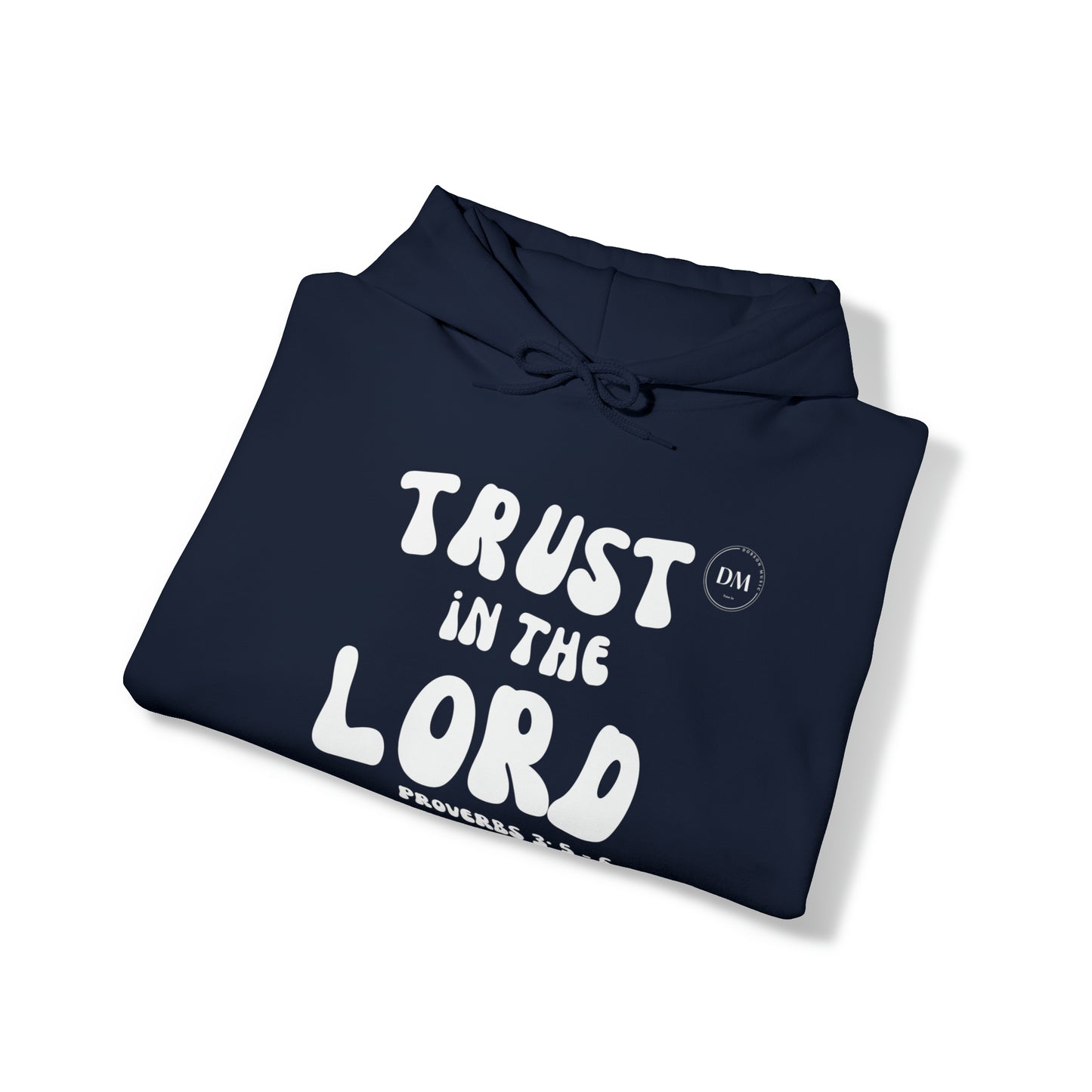 DM - Trust In The Lord Unisex Hooded Sweatshirt