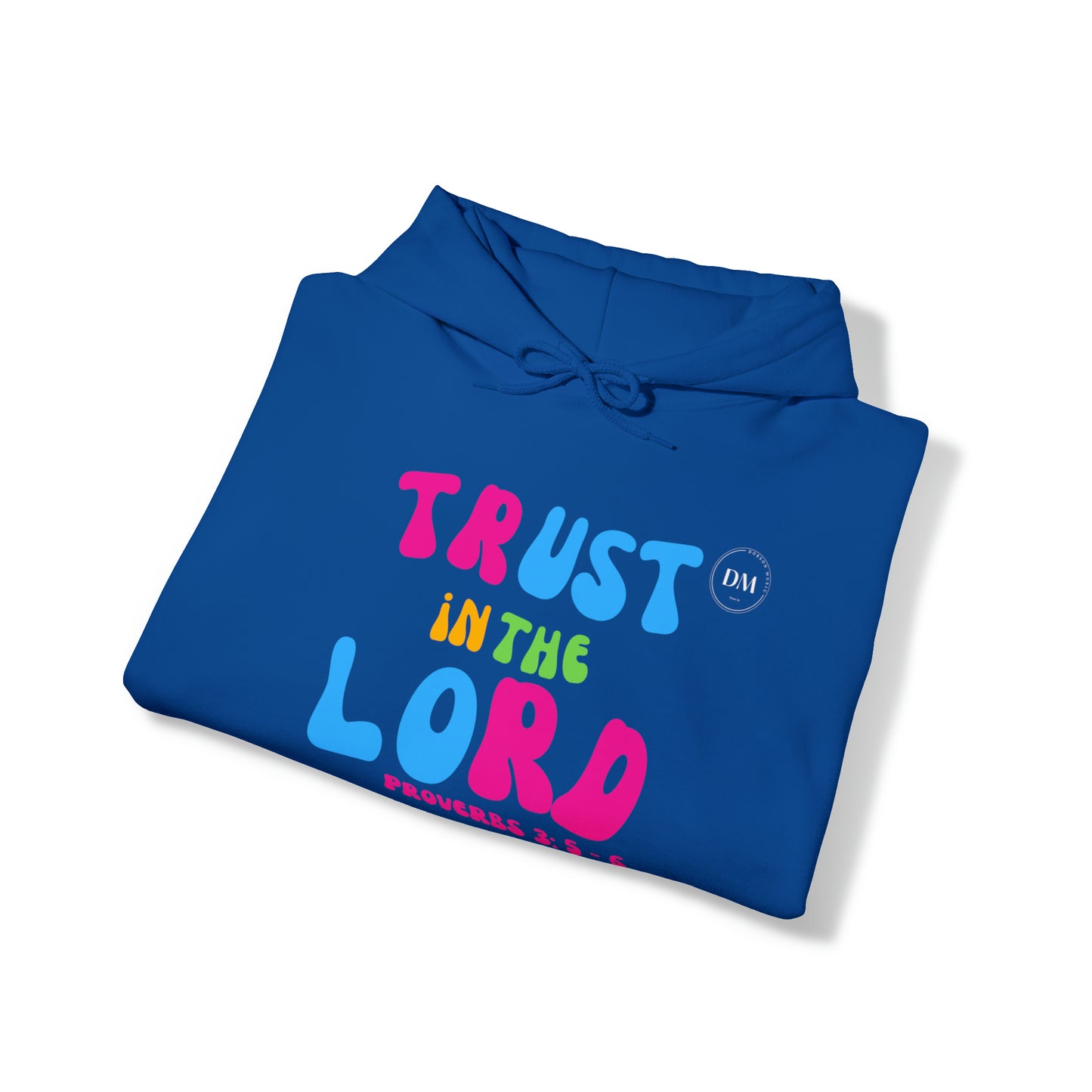 DM - Trust In The Lord Unisex Hooded Sweatshirt